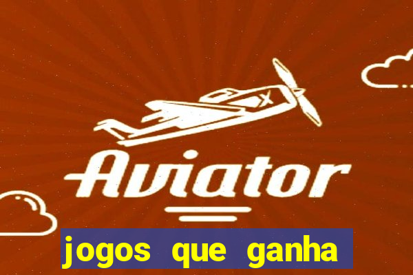 jogos que ganha dinheiro ao se cadastrar