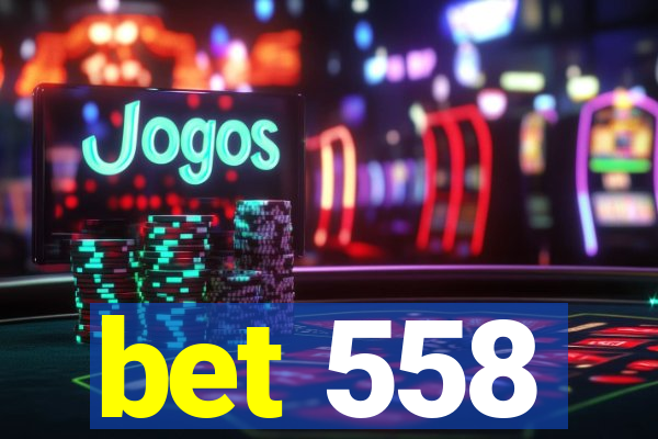 bet 558
