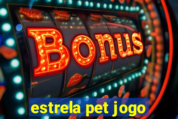 estrela pet jogo
