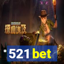 521 bet