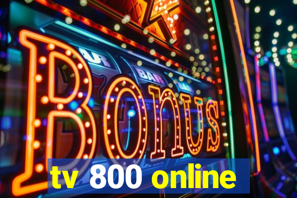 tv 800 online