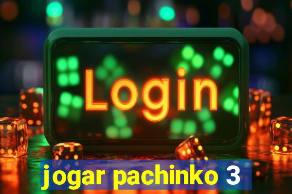 jogar pachinko 3