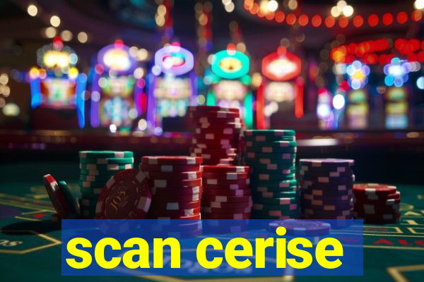 scan cerise