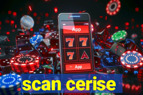 scan cerise