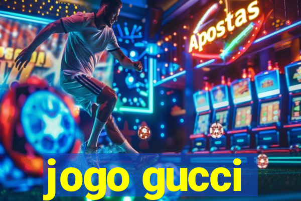 jogo gucci