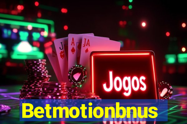 Betmotionbnus