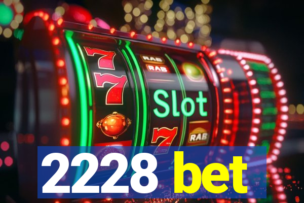 2228 bet