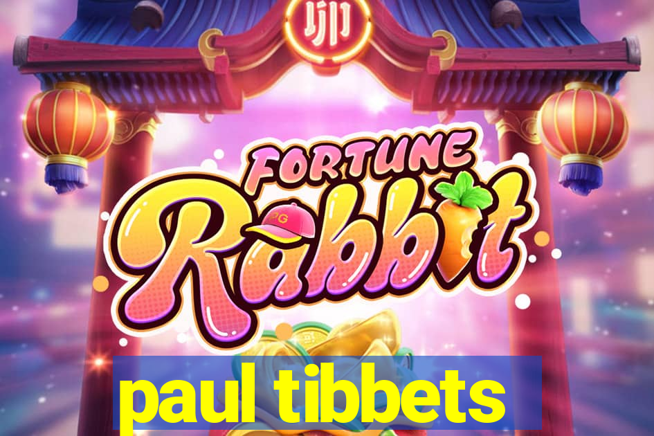 paul tibbets