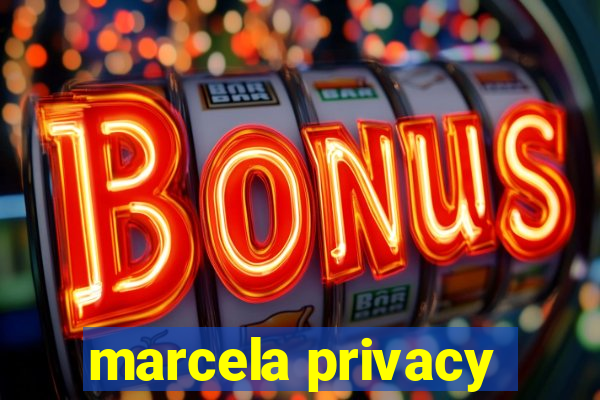 marcela privacy