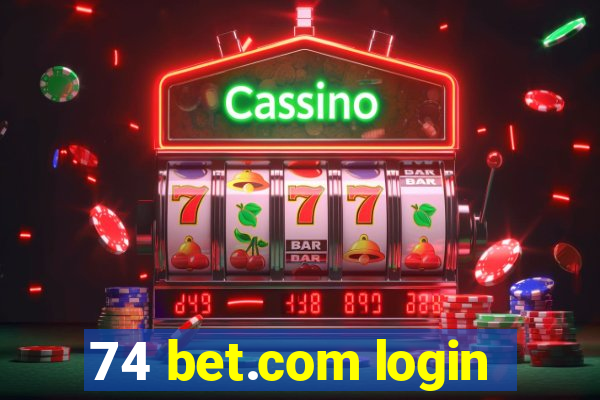 74 bet.com login