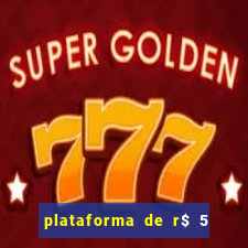 plataforma de r$ 5 para jogar