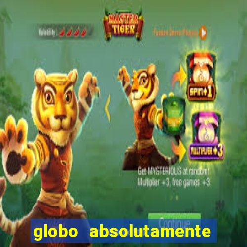 globo absolutamente sobre tudo