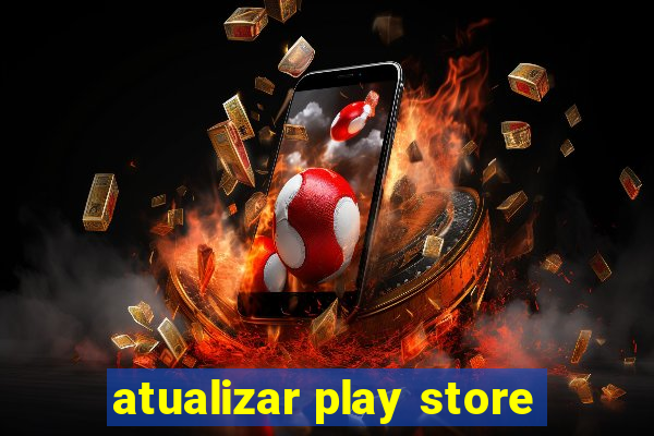 atualizar play store