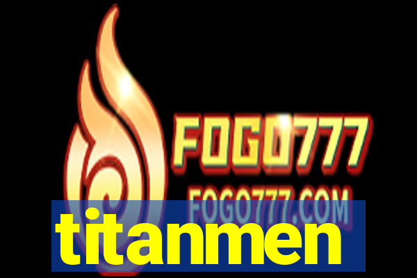 titanmen