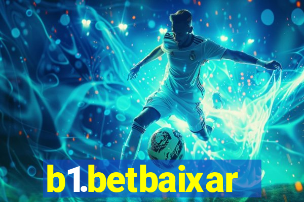 b1.betbaixar