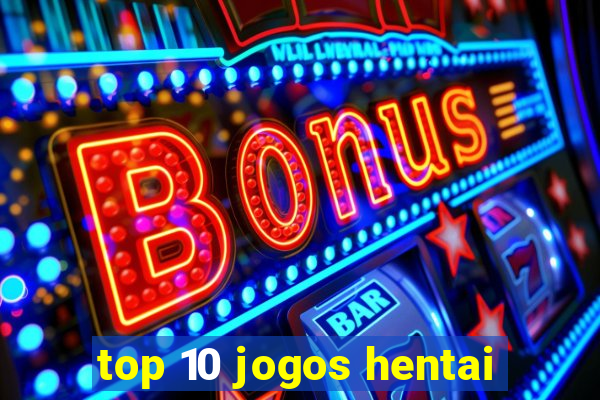 top 10 jogos hentai