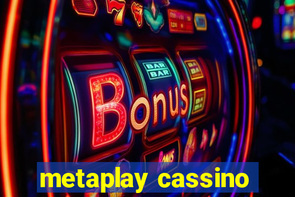 metaplay cassino