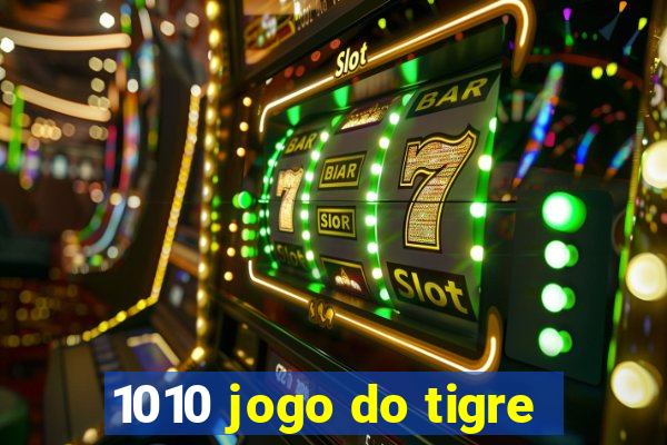 1010 jogo do tigre