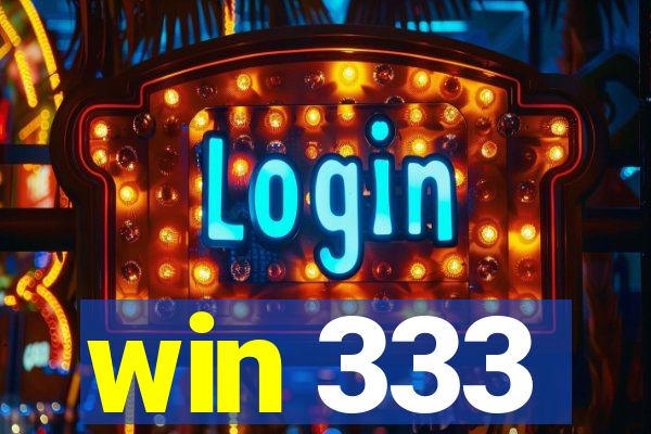 win 333