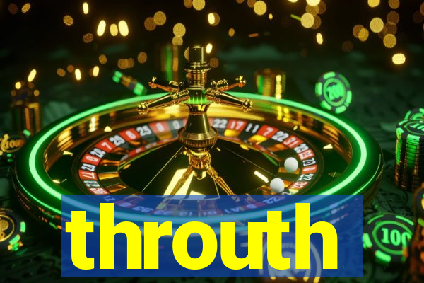 throuth
