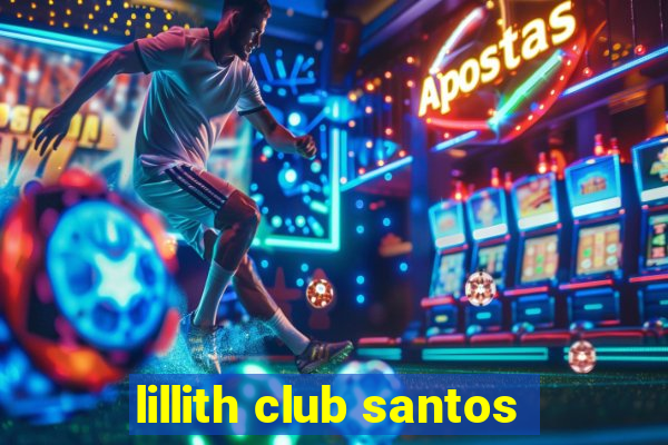 lillith club santos