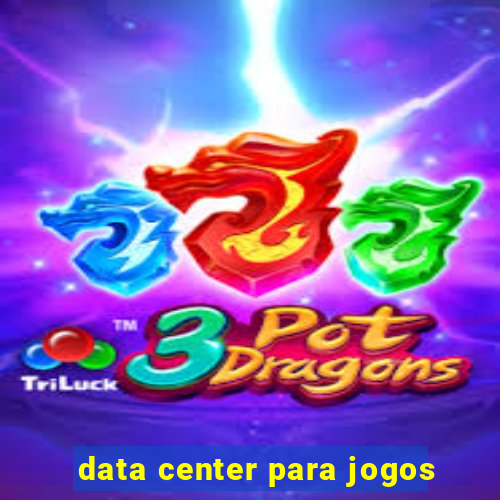 data center para jogos