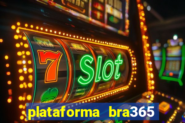 plataforma bra365 é confiável