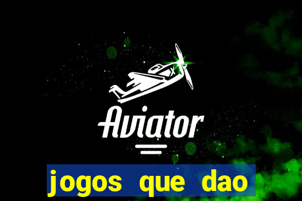 jogos que dao dinheiro sem deposito