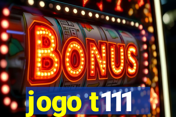 jogo t111
