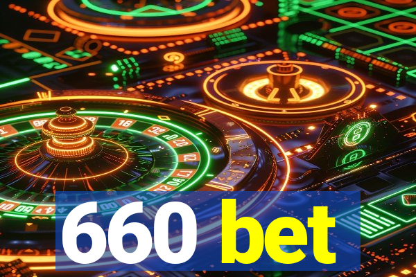 660 bet