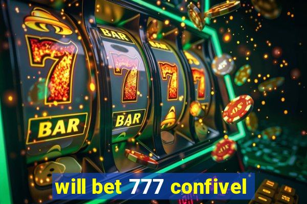 will bet 777 confivel