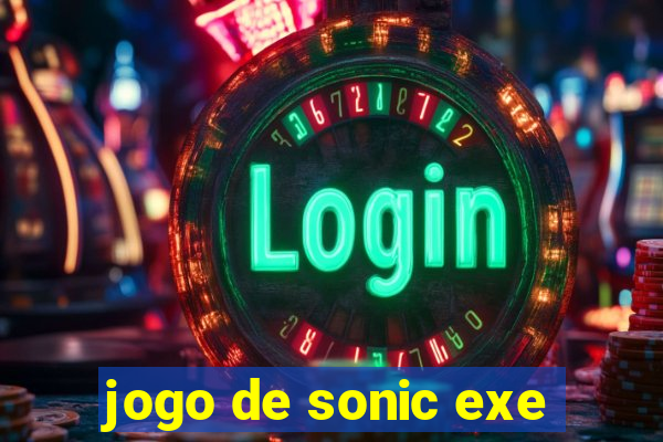 jogo de sonic exe