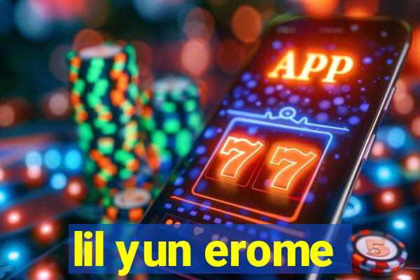 lil yun erome