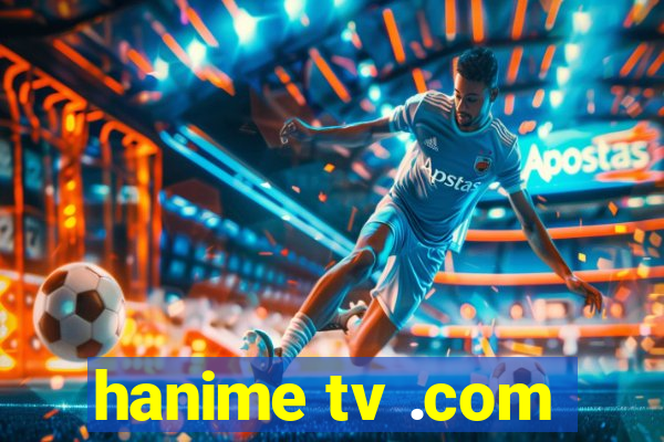 hanime tv .com