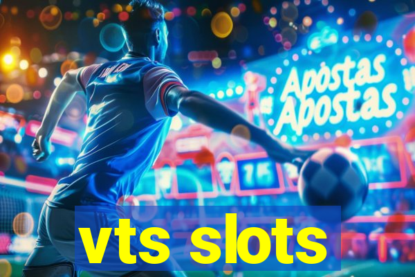 vts slots