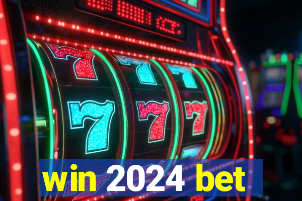 win 2024 bet