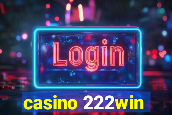 casino 222win