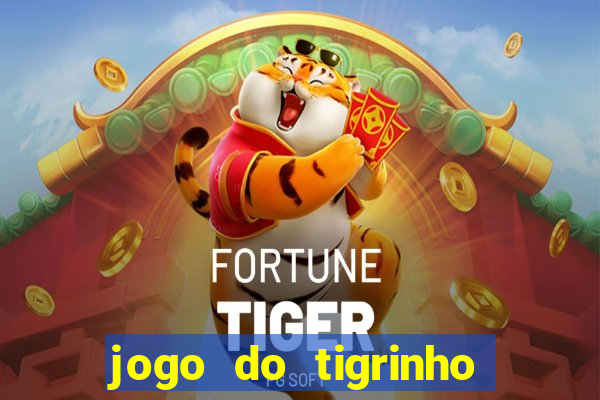 jogo do tigrinho que da bonus no cadastro