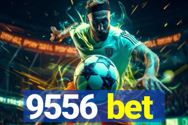 9556 bet