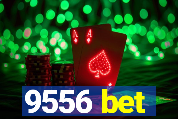 9556 bet