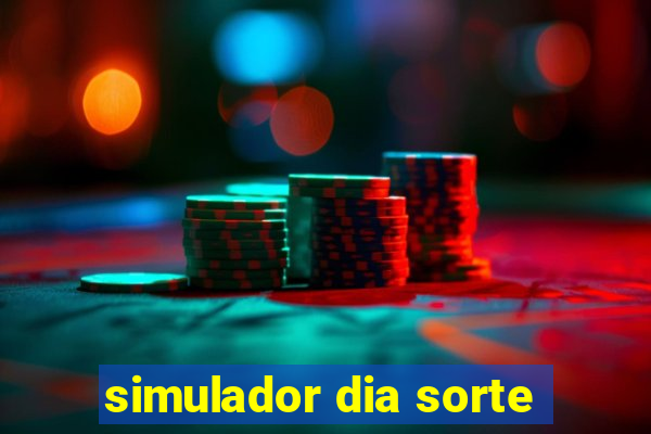 simulador dia sorte