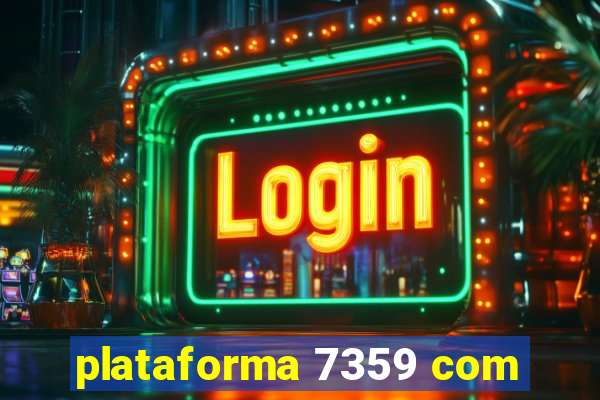 plataforma 7359 com