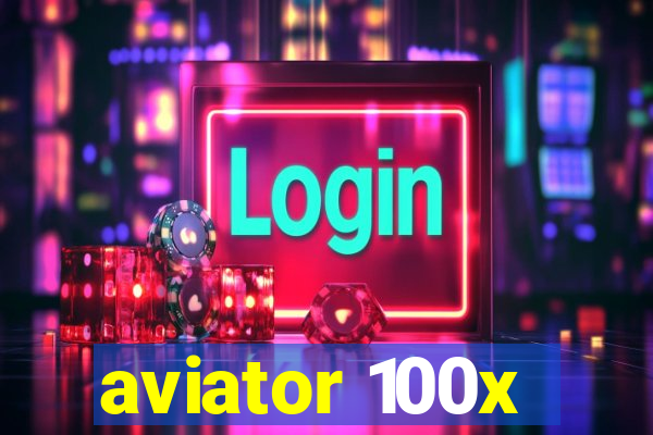 aviator 100x