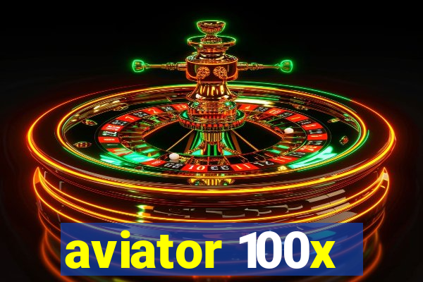 aviator 100x