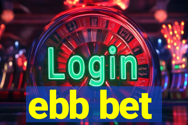 ebb bet