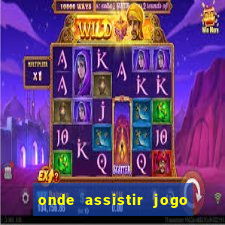 onde assistir jogo do galatasaray