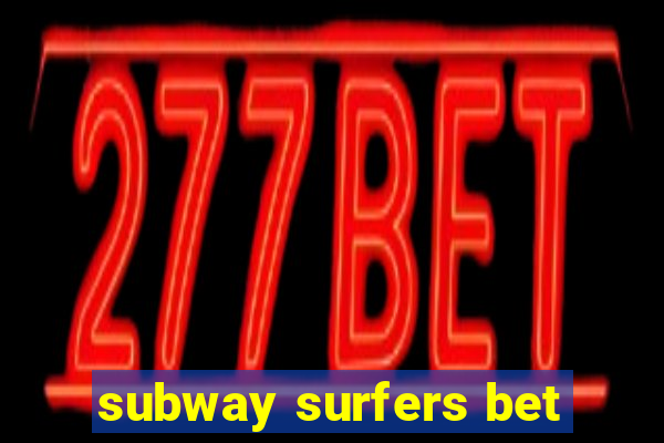 subway surfers bet
