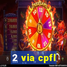 2 via cpfl