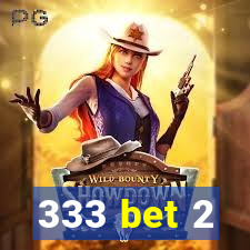 333 bet 2