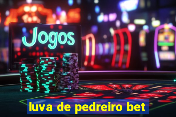 luva de pedreiro bet
